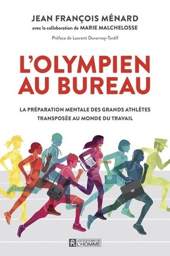  L'olympien au bureau - La préparation mentale des grands athlètes transposée au monde du travail  