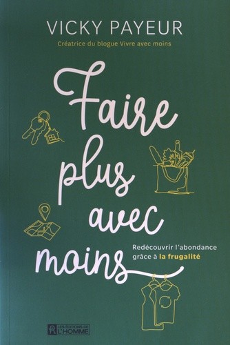  Faire plus avec moins - Redécouvrir l'abondance grâce à la frugalité  
