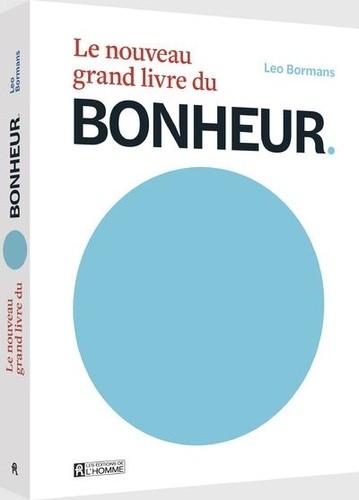  Le nouveau grand livre du Bonheur-Le bonheur vu par 100 experts mondiaux de la psychologie positive 