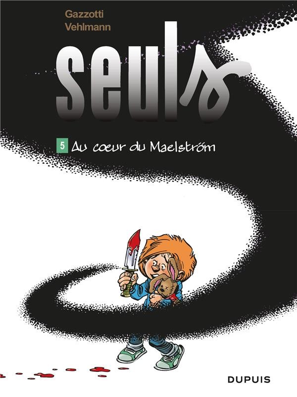  Seuls t.5 ; au coeur du Maelström 