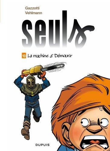  Seuls t.10 ; la machine à démourir 