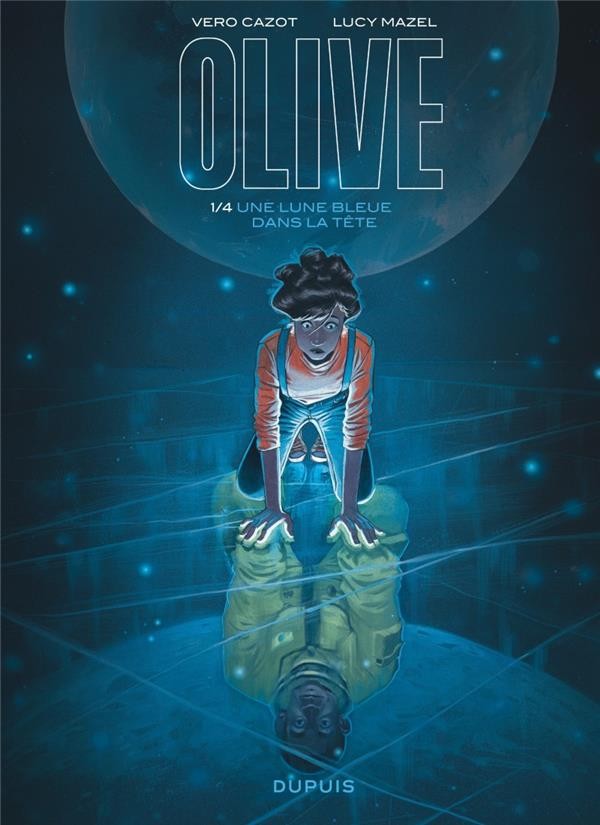  Olive t.1 ; une lune bleue dans la tête 