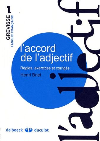  L'accord de l'adjectif ; règles, exercices et corrigés 