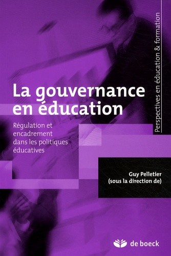  La gouvernance en éducation - Régulation et encadrement dans les politiques éducatives  