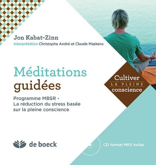  Méditations guidées ; programme MBSR - la réduction du stress basée sur la pleine conscience  