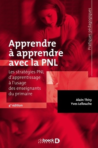  Apprendre à apprendre avec la PNL - Les stratégies PNL d'apprentissage à l'usage des enseignants du primaire  