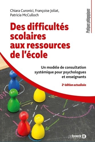  Des difficultés scolaires aux ressources de l'école - Un modèle de consultation systémique pour psychologues et enseignants  
