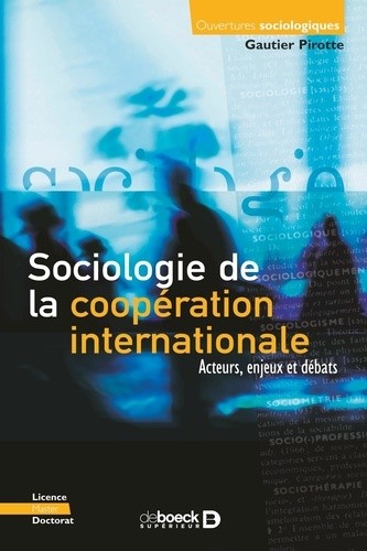  Sociologie de la coopération internationale - Acteurs, enjeux et débats  