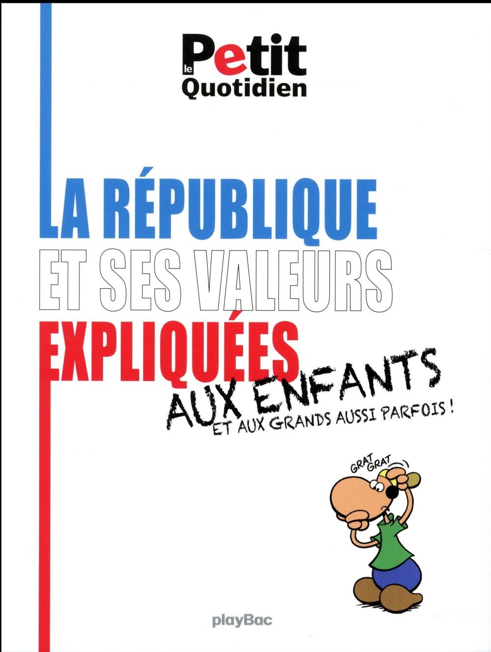  Le petit quotidien ; les valeurs de la République expliquées aux enfants (édition 2017) 