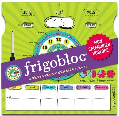  Frigobloc Mon calendrier horloge - Le tableau aimanté pour apprendre à lire l'heure ! Avec un feutre effaçable 