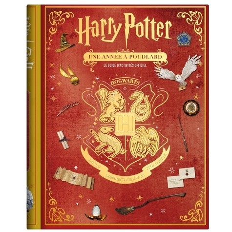 HARRY POTTER - UNE ANNEE A POUDLARD - LE GUIDE D'ACTIVITES OFFICIEL