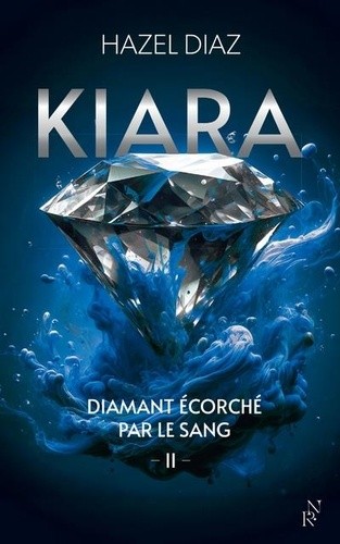  Kiara, diamant écorché par le sang Tome 2  