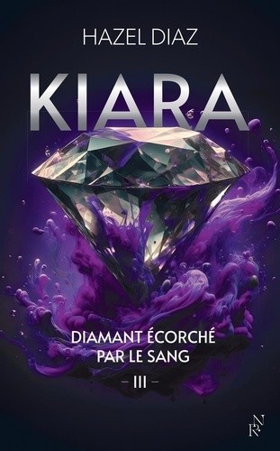  Kiara, diamant écorché par le sang Tome 3  