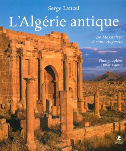  L'Algérie antique - De Massinissa à saint Augustin  