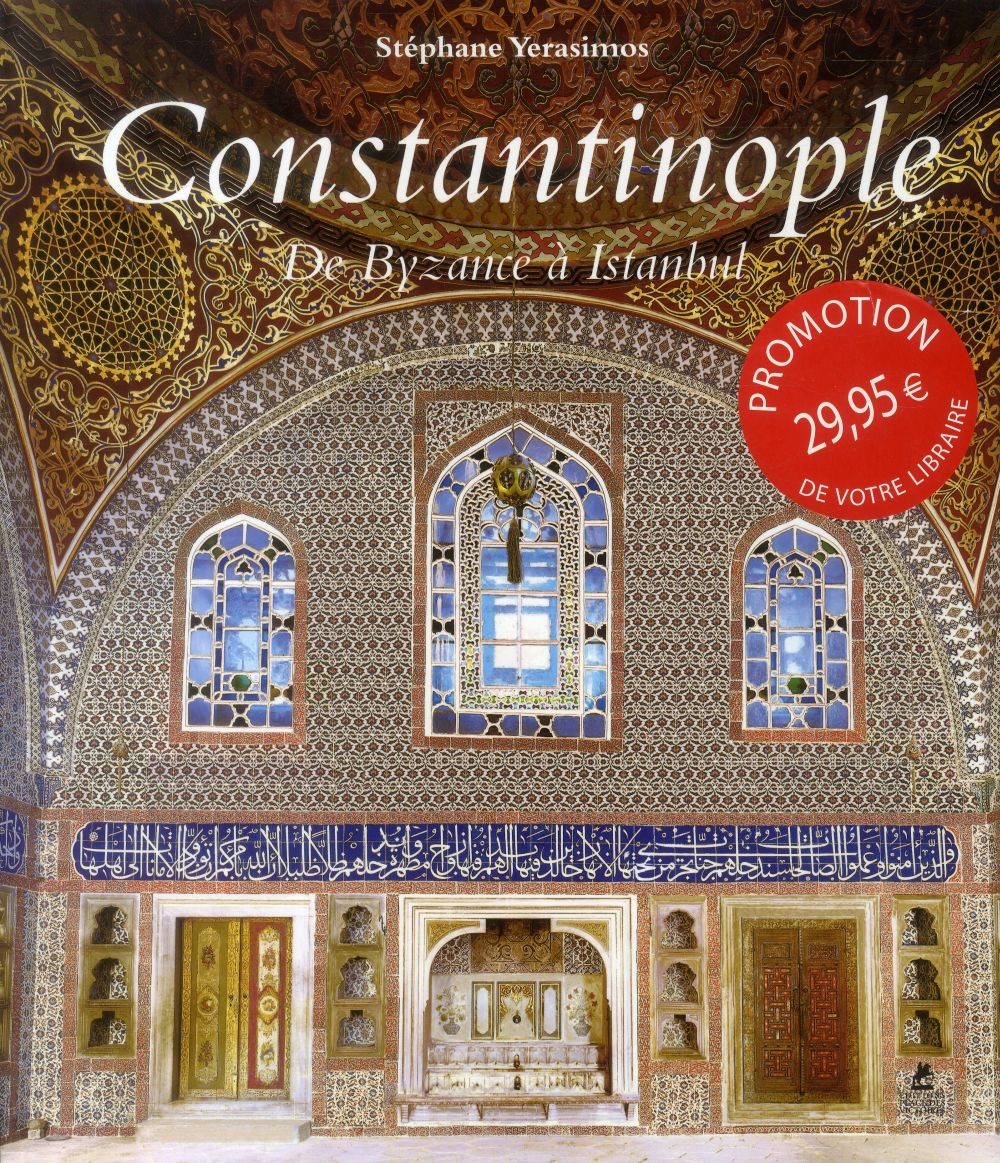  Constantinople ; de Byzance à Istanbul 