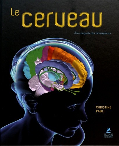  Le cerveau - A la conquête des hémisphères  