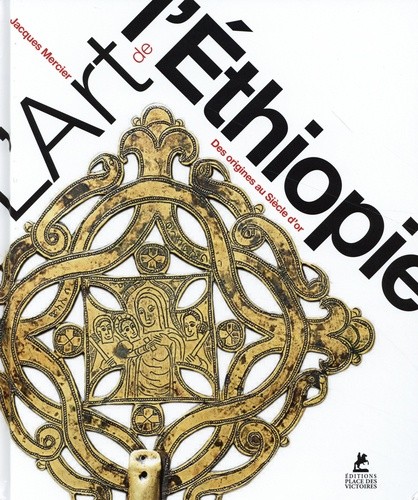  L'art de l'Ethiopie - Des origines au Siècle d'or (330-1527)  