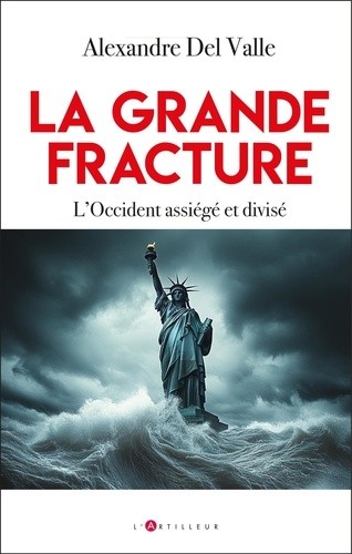  La grande fracture - L'Occident assiégé et divisé  