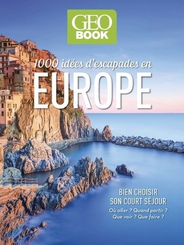  Geobook - 1 000 idées d'escapades en Europe  