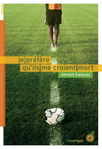  Je préfère qu'ils me croient mort 