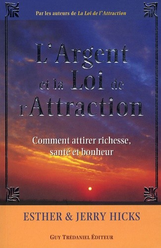  L'argent et la loi de l'attraction - Les Enseignements d'Abraham 