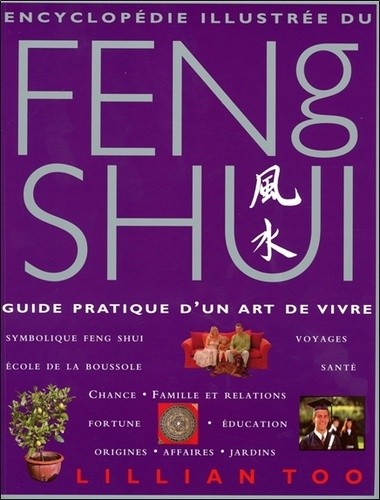  Encyclopédie illustrée du Feng Shui - Guide pratique d'un art de vivre  