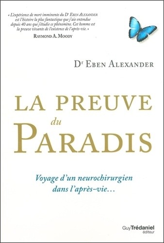  La preuve du Paradis - Voyage d'un neurochirurgien dans l'après-vie... 