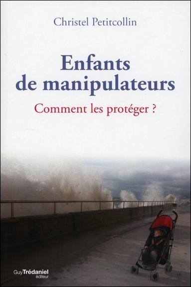  Enfants de manipulateurs (2e édition) ; comment les protéger ? 