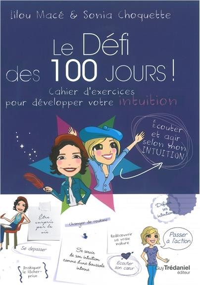  Le défi des 100 jours ! ; cahier d'exercices pour développer votre intuition 
