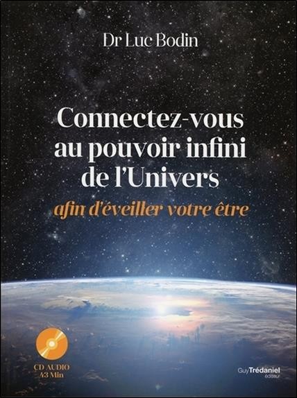  Connectez-vous au potentiel infini de l'Univers ; afin d'éveiller votre être  