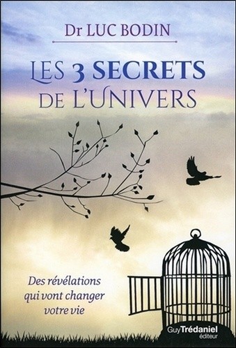 Les 3 secrets de l'univers - Des révélations qui vont changer votre vie  
