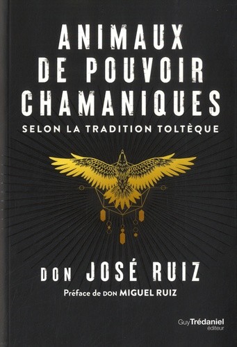  Animaux de pouvoir chamaniques selon la tradition toltèque  