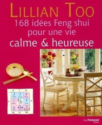  168 idées Feng Shui pour une vie calme & heureuse  