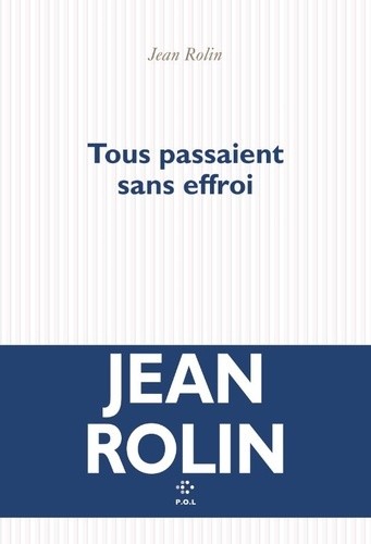  Tous passaient sans effroi  