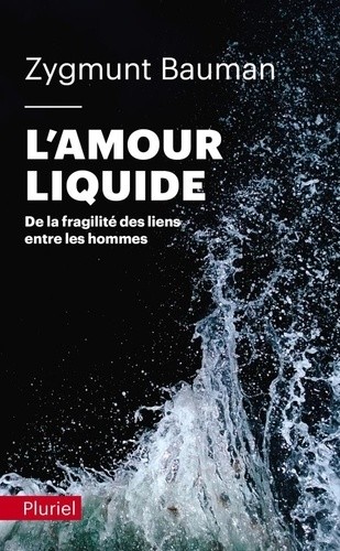  L'amour liquide - De la fragilité des liens entre les hommes  