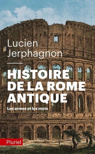  Histoire de la rome antique - Les armes et les mots  
