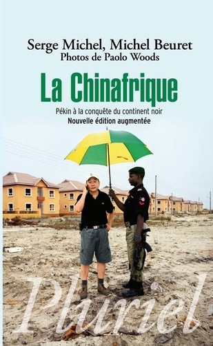  La Chinafrique - Pékin à la conquête du continent noir  