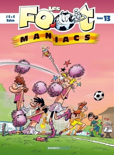  Les Footmaniacs Tome 13  
