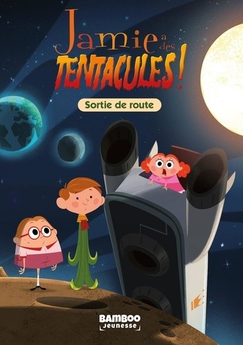  Jamie a des tentacules ! Tome 3  