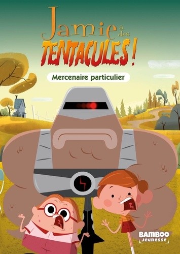  Jamie a des tentacules ! Tome 6  