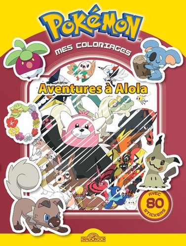  Mes coloriages Pokémon - Aventures à Alola. Avec 80 stickers  