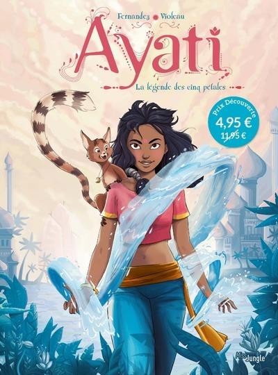  Ayati t.1 ; la légende des cinq pétales 