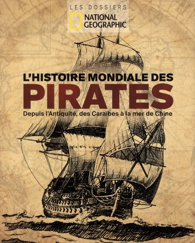  L'histoire mondiale des pirates - Depuis l'Antiquité, des Caraïbes à la mer de Chine  