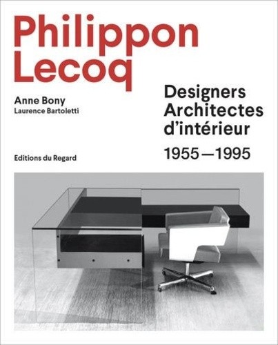  Philippon Lecoq - Designers Architectes d'intérieur 1955-1995  