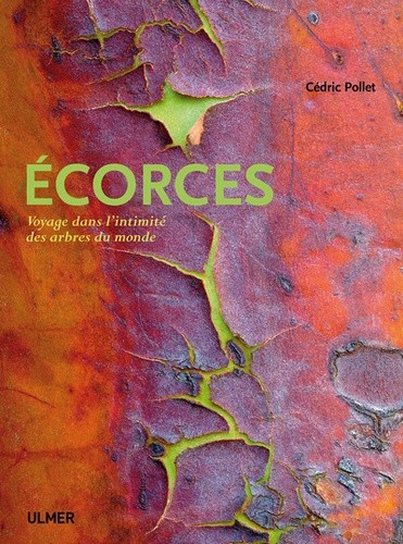  Ecorces - Voyage dans l'intimité des arbres du monde  