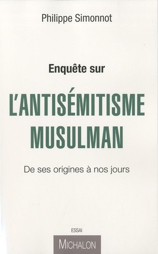  Enquète sur l'antisémitisme musulman - De ses origines à nos jours 