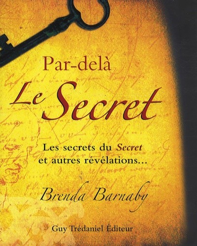  Par-delà Le Secret - Les secrets du "Secret" et autres révélations... 