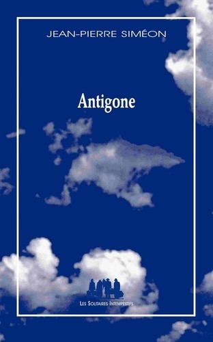  Antigone - Variation à partir de Sophocle 