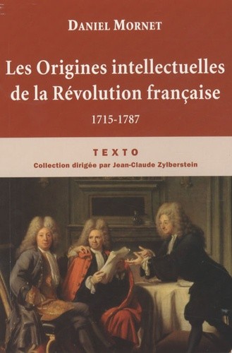  Les Origines intellectuelles de la Révolution française - 1715-1787 