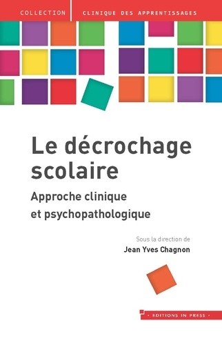  Le décrochage scolaire - Approche clinique et psychopathologique  